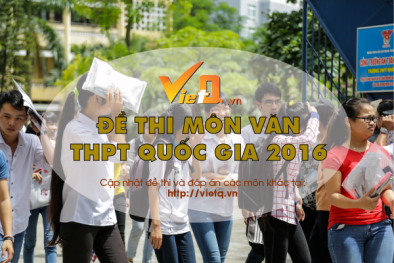 Đề thi môn Văn tốt nghiệp THPT Quốc gia năm 2016 chính thức