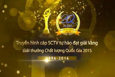 SCTV - 22 năm khẳng định thương hiệu chất lượng vàng