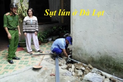 Sụt lún ở Đà lạt: Hé lộ nguyên nhân ban đầu khiến nhà nứt, lún bất thường