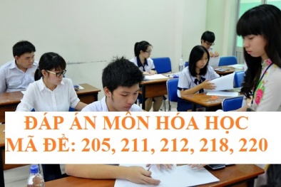 Đáp án môn Hóa học mã đề 205, 211, 212, 220, 218 THPT 2017 chính xác nhất