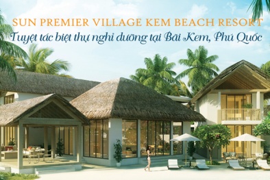 Chọn Sun Premier Village Kem Beach Resort, 'tiêu tiền' khôn ngoan như tỷ phú