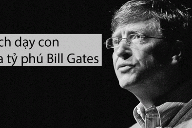 3 điều tỷ phú Bill Gates khuyên cha mẹ nên làm nếu muốn nuôi dạy con thành công
