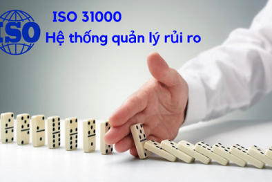Tiêu chuẩn ISO 31000:2018, 'bảo bối' giúp các tổ chức quản lý rủi ro dễ dàng