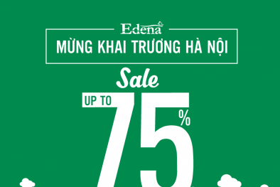 Edena mừng khai trương cửa hàng mới tại Hà Nội - Giảm đến 75% tất cả sản phẩm