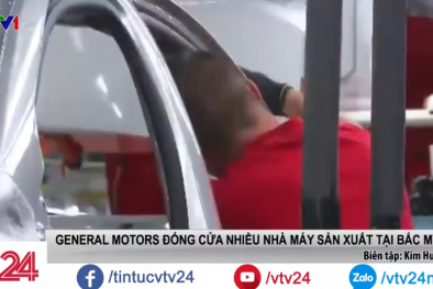 General Motors đóng cửa nhà máy ở Mỹ: Kẻ khóc người cười