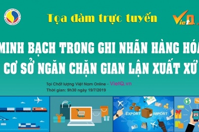 Tọa đàm trực tuyến: Minh bạch trong ghi nhãn hàng hóa - Cơ sở ngăn chặn gian lận xuất xứ