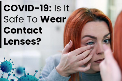 Liệu đeo kính áp tròng có làm tăng nguy cơ bị nhiễm virus Covid-19?