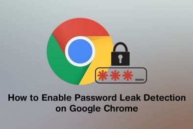 Phát hiện mật khẩu trên Google Chrome bị rò rỉ cần phải làm gì?