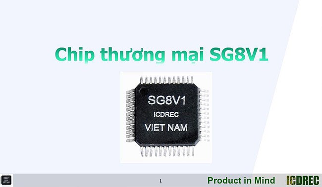 Chip Việt Nam SG8V1 do ICDREC nghiên cứu và thiết kế.