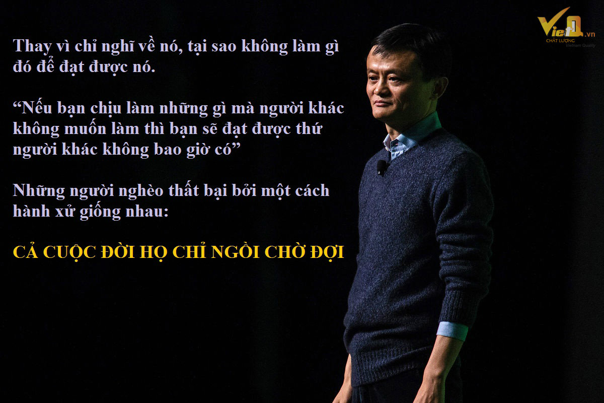 Bán hàng theo kiểu Jack Ma: Người khó chiều nhất là những người nghèo!