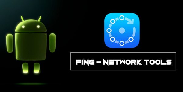 Cần cài đặt ứng dụng Fing – Network Tools trên điện thoại dùng hệ điều hành Android
