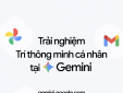 Tính năng Trí thông minh cá nhân của Google - mang trải nghiệm cá nhân hóa đến với người dùng