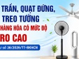 Quạt trần, quạt đứng, quạt treo tường thuộc nhóm hàng hóa rủi ro cao, phải đáp ứng QCVN