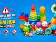 Đồ chơi trẻ em: Những hiểm họa không thể xem nhẹ