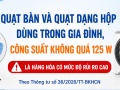 Quạt bàn, quạt hộp công suất không quá 125 W phải đáp ứng QCVN 4:2009/BKHCN