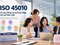ISO 45010: Tiêu chuẩn mới vì sức khỏe và phúc lợi người lao động