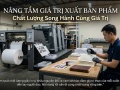 Nâng tầm giá trị xuất bản phẩm: Chất lượng song hành cùng giá trị