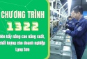 [Longform] Chương trình 1322: Đòn bẩy nâng cao năng suất, chất lượng cho doanh nghiệp Lạng Sơn (s31)