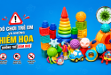 Đồ chơi trẻ em: Những hiểm họa không thể xem nhẹ