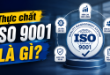 Có ISO 9001, sản phẩm chắc chắn tốt? 