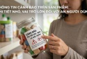 Thông tin cảnh báo trên sản phẩm: Chi tiết nhỏ, vai trò lớn đối với an toàn người dùng