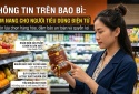 Nhãn hàng hóa, nguồn gốc, tiêu chuẩn: Những 'tấm vé' giúp nhận diện sản phẩm