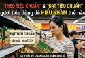 'Theo tiêu chuẩn' và 'đạt tiêu chuẩn': Người tiêu dùng dễ hiểu nhầm thế nào?