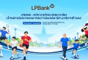 LPBank lan tỏa thông điệp 'Khỏe thể chất – Trọn Lộc Phát' tại sự kiện thể thao cộng đồng