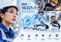 ISO 16321-1: Tăng cường bảo vệ mắt, giảm thiểu rủi ro lao động