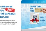 Trúng iPhone 5S mỗi ngày với thẻ Bankplus MasterCard