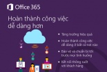 Office 365 ProPlus gia tăng chất lượng học và đào tạo