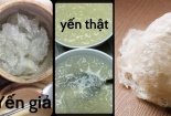 Cách phân biệt yến thật và yến giả đơn giản bằng nước