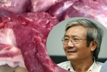 Chuyên gia chăn nuôi: “Việt Nam đang trở thành “bãi rác” thực phẩm từ thế giới”