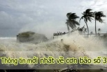 Tin bão số 3: Trong 24 giờ tới, bão sẽ càn quét biển Quảng Ninh-Thanh Hóa