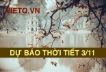 Dự báo thời tiết hôm nay 3/11: Miền Bắc thời tiết ổn định trời tạnh ráo, trưa chiều hửng nắng