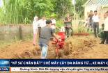 Thợ quê chế máy cày thông minh từ xe máy cũ được bà con hết lời ca ngợi