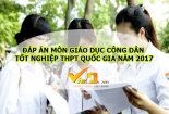 Đáp án môn Giáo dục công dân các mã đề 301, 315, 318 nhanh nhất