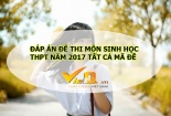 Đáp án môn Sinh mã đề 219 THPT quốc gia 2017 chính xác nhất