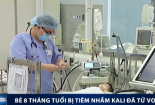 Bé 8 tháng bị tiêm nhầm kali đã tử vong