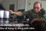 Nông dân chế tạo máy vò chè thu tiền tỷ mỗi năm