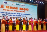 Khai mạc Diễn đàn công nghệ nông nghiệp và thủy sản Mekong 2018
