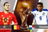 Truyền hình trực tiếp World cup 2018 trận Bỉ và Panama hãy chọn kênh có bản quyền