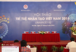 Hội thảo trí tuệ nhân tạo 2018: Làm sao định vị Việt Nam trên bản đồ AI thế giới