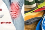 Miếng lót giầy y khoa không 'thần thánh' như nhiều người nghĩ