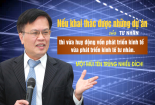 TS. Nguyễn Đình Cung: 'Khai thác dự án tư nhân, một mũi tên trúng nhiều đích'