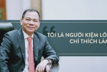 Biết được khối tài sản của người giàu nhất Việt Nam, bạn sẽ vô cùng choáng váng