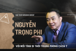 Chủ tịch Giovanni Nguyễn Trọng Phi với mối tình si thời trang phong cách Ý
