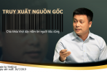 Truy xuất nguồn gốc: ‘Lợi ích kép’ cho doanh nghiệp và người tiêu dùng 