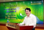 Thứ trưởng Bộ KHĐT: Tài chính tiêu dùng giúp đảm bảo an sinh xã hội