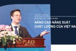 [LONGFORM] Bốn trụ cột chính nhằm nâng cao năng suất chất lượng của Việt Nam 